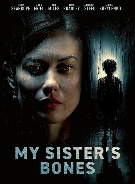 دانلود فیلم My Sister’s Bones